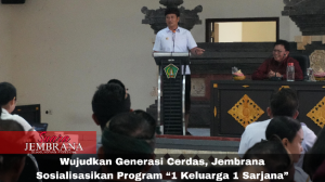 Wujudkan Generasi Cerdas, Jembrana Sosialisasikan Program “1 Keluarga 1 Sarjana”