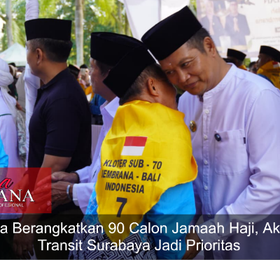 Jembrana Berangkatkan 90 Calon Jamaah Haji, Akomodasi Transit Surabaya Jadi Prioritas