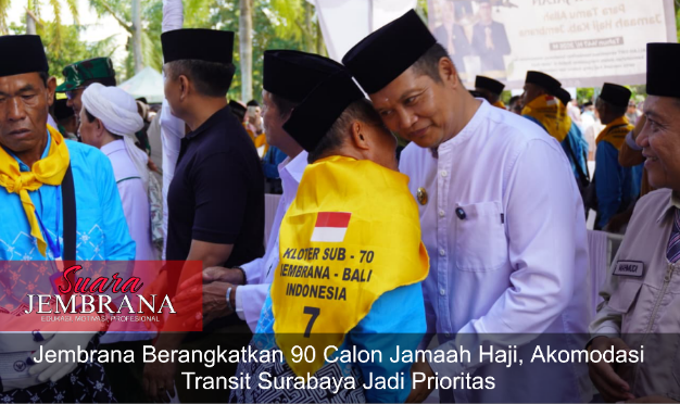 Jembrana Berangkatkan 90 Calon Jamaah Haji, Akomodasi Transit Surabaya Jadi Prioritas