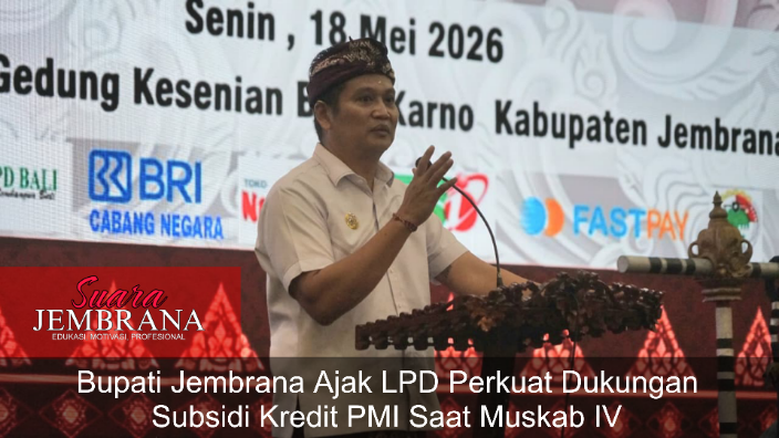 Bupati Jembrana Ajak LPD Perkuat Dukungan Subsidi Kredit PMI Saat Muskab IV