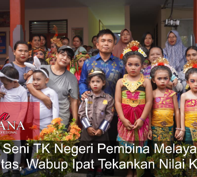 Pentas Seni TK Negeri Pembina Melaya Penuh Kreativitas, Wabup Ipat Tekankan Nilai Karakter