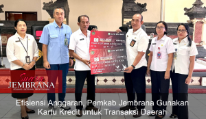 Efisiensi Anggaran, Pemkab Jembrana Gunakan Kartu Kredit untuk Transaksi Daerah