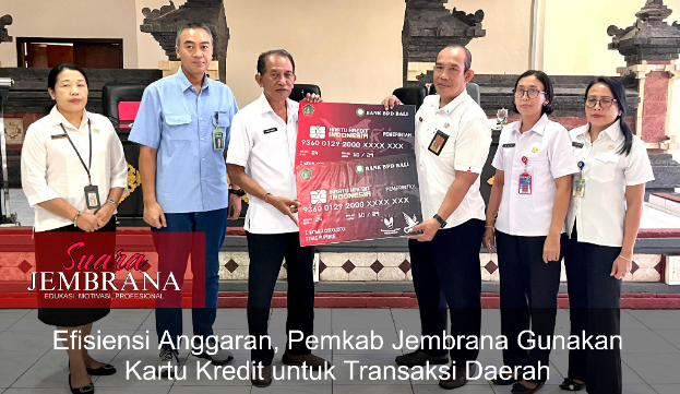 Efisiensi Anggaran, Pemkab Jembrana Gunakan Kartu Kredit untuk Transaksi Daerah
