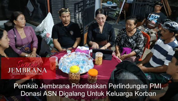 Pemkab Jembrana Prioritaskan Perlindungan PMI, Donasi ASN Digalang Untuk Keluarga Korban
