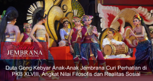 Duta Gong Kebyar Anak-Anak Jembrana Curi Perhatian di PKB XLVIII, Angkat Nilai Filosofis dan Realitas Sosial