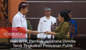 Raih WTP, Pemkab Jembrana Diminta Terus Tingkatkan Pelayanan Publik