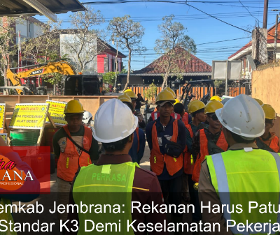 Pemkab Jembrana: Rekanan Harus Patuhi Standar K3 Demi Keselamatan Pekerja