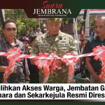 TNI Pulihkan Akses Warga, Jembatan Garuda Nusamara dan Sekarkejula Resmi Diresmikan