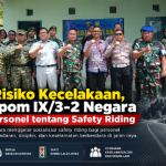 Tekan Risiko Kecelakaan, Subdenpom IX/3-2 Negara Edukasi Personel tentang Safety Riding