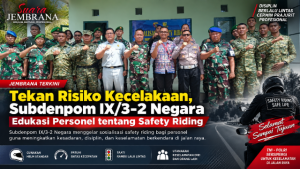 Tekan Risiko Kecelakaan, Subdenpom IX/3-2 Negara Edukasi Personel tentang Safety Riding