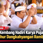 Bupati Kembang Hadiri Karya Pujawali Pura Luhur Dangkahyangan Rambut Siwi