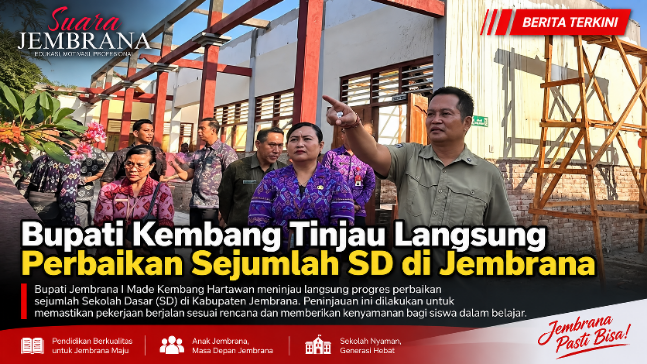 Bupati Kembang Tinjau Langsung Perbaikan Sejumlah SD di Jembrana